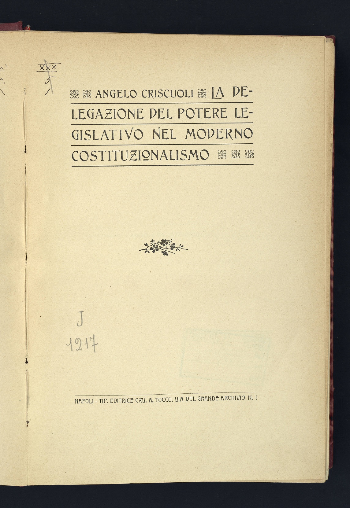 La delegazione del potere legislativo nel moderno costituzionalismo /A. Criscuoli - Napoli: Tocco, 1907